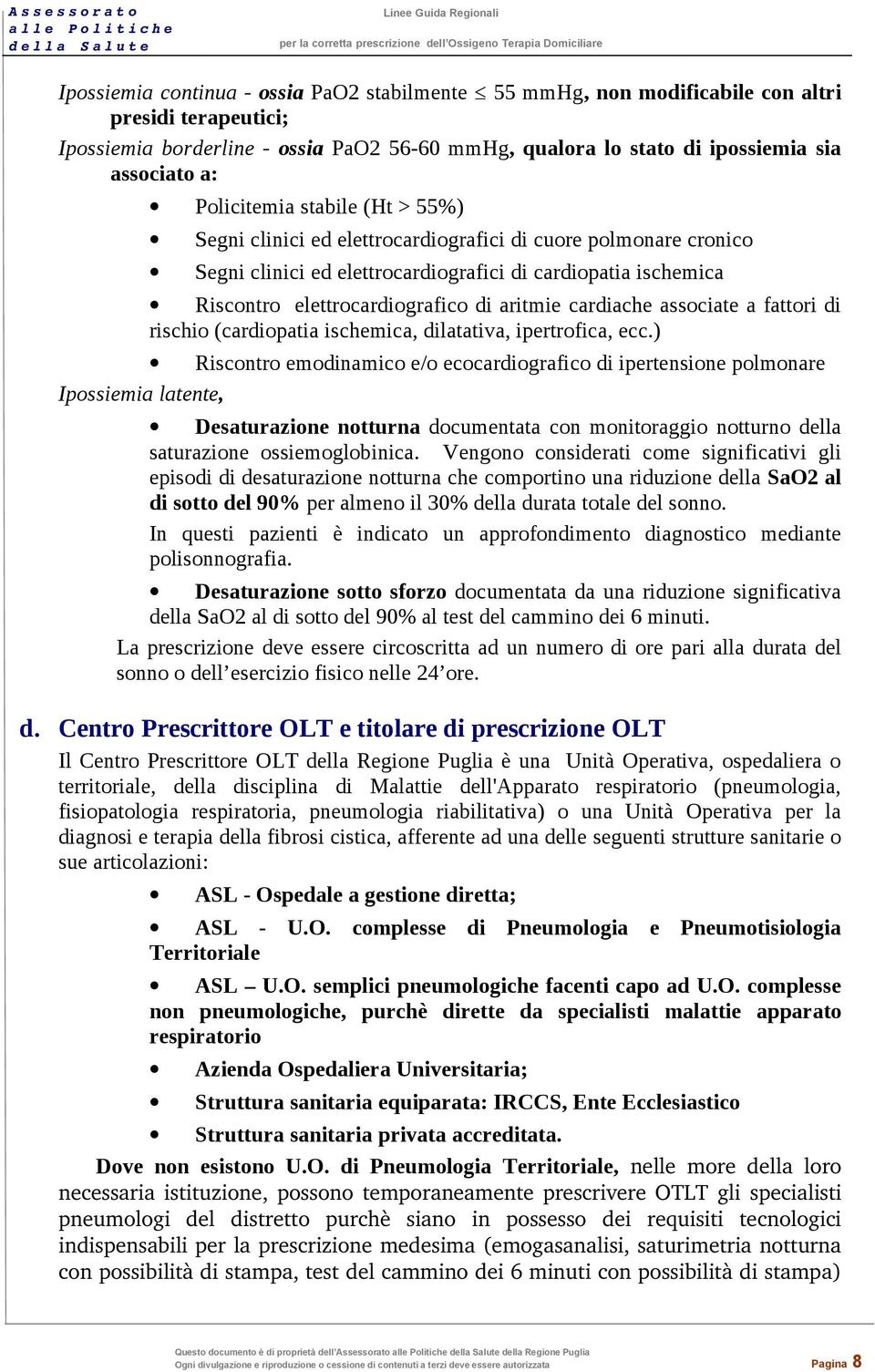 aritmie cardiache associate a fattori di rischio (cardiopatia ischemica, dilatativa, ipertrofica, ecc.