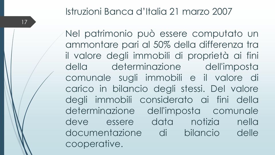 immobili e il valore di carico in bilancio degli stessi.