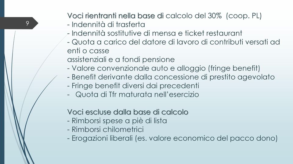 enti o casse assistenziali e a fondi pensione - Valore convenzionale auto e alloggio (fringe benefit) - Benefit derivante dalla concessione di