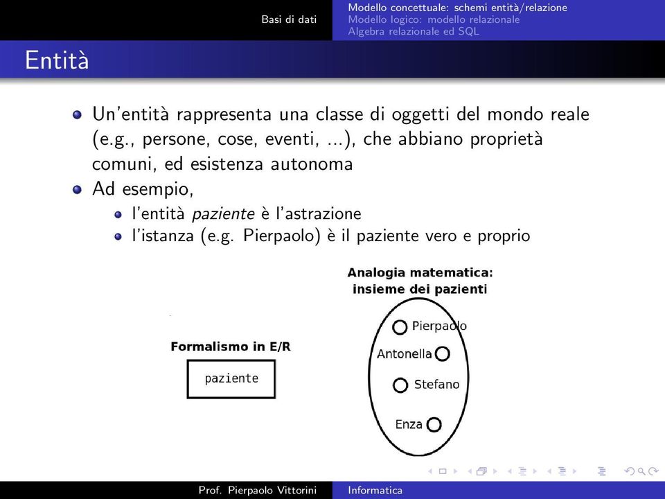 ..), che abbiano proprietà comuni, ed esistenza autonoma Ad