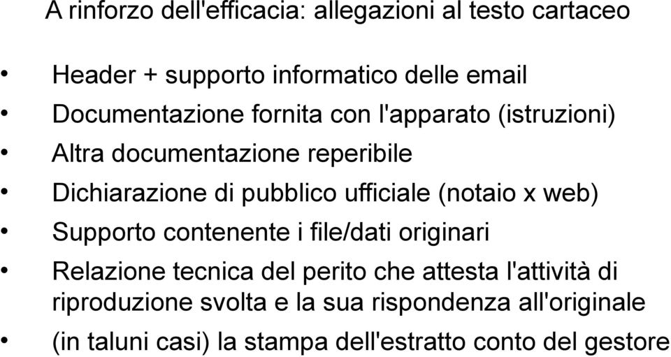 ufficiale (notaio x web) Supporto contenente i file/dati originari Relazione tecnica del perito che attesta