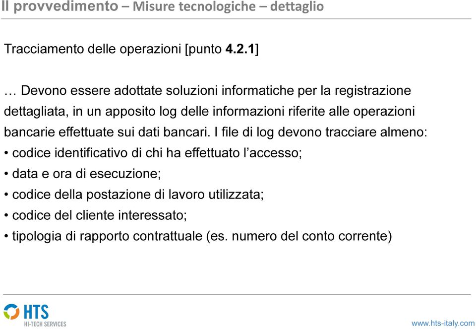 alle operazioni bancarie effettuate sui dati bancari.