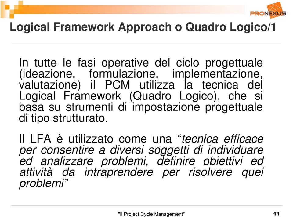 impostazione progettuale di tipo strutturato.