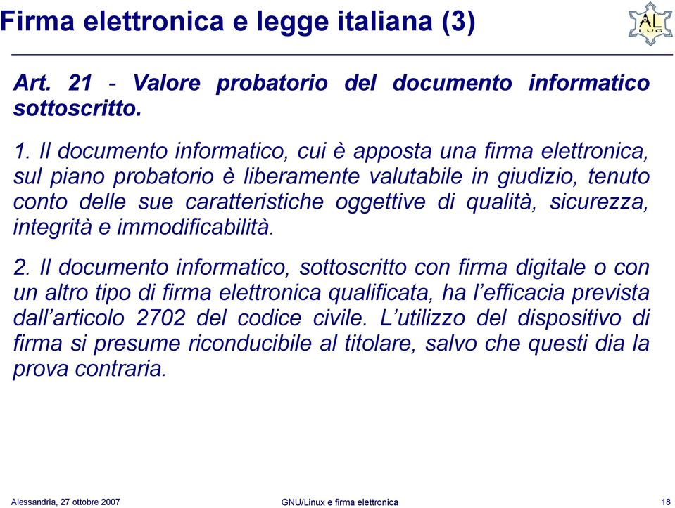 caratteristiche oggettive di qualità, sicurezza, integrità e immodificabilità. 2.