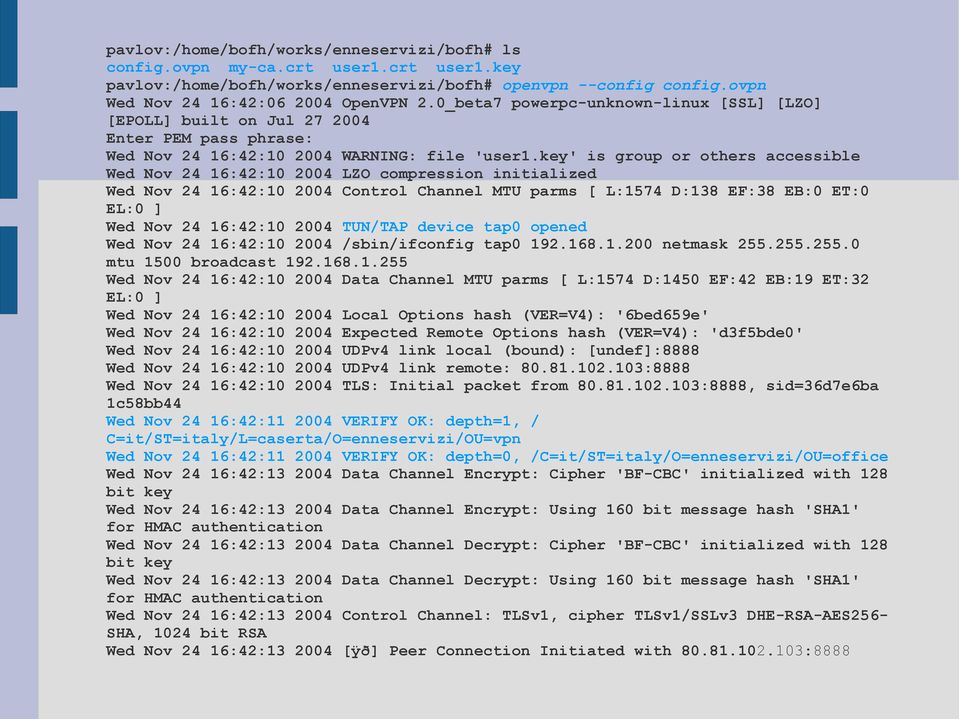 key' is group or others accessible Wed Nov 24 16:42:10 2004 LZO compression initialized Wed Nov 24 16:42:10 2004 Control Channel MTU parms [ L:1574 D:138 EF:38 EB:0 ET:0 EL:0 ] Wed Nov 24 16:42:10