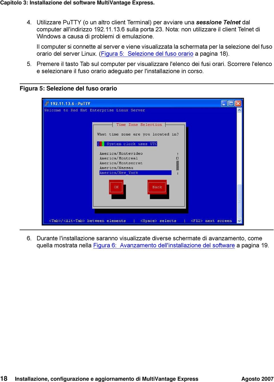 Il computer si connette al server e viene visualizzata la schermata per la selezione del fuso orario del server Linux. (Figura 5: