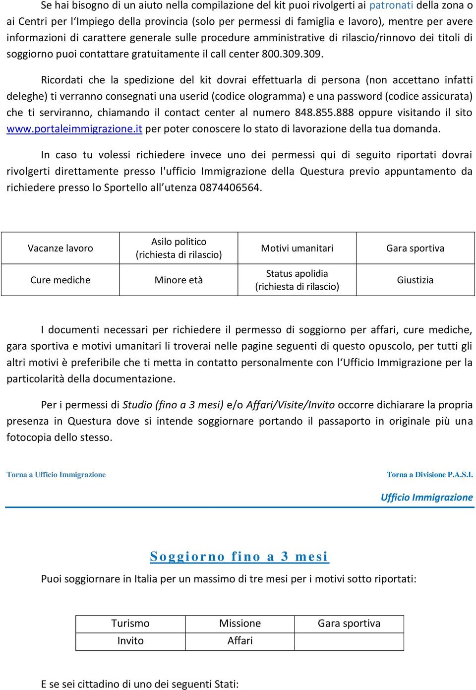 309. Ricordati che la spedizione del kit dovrai effettuarla di persona (non accettano infatti deleghe) ti verranno consegnati una userid (codice ologramma) e una password (codice assicurata) che ti