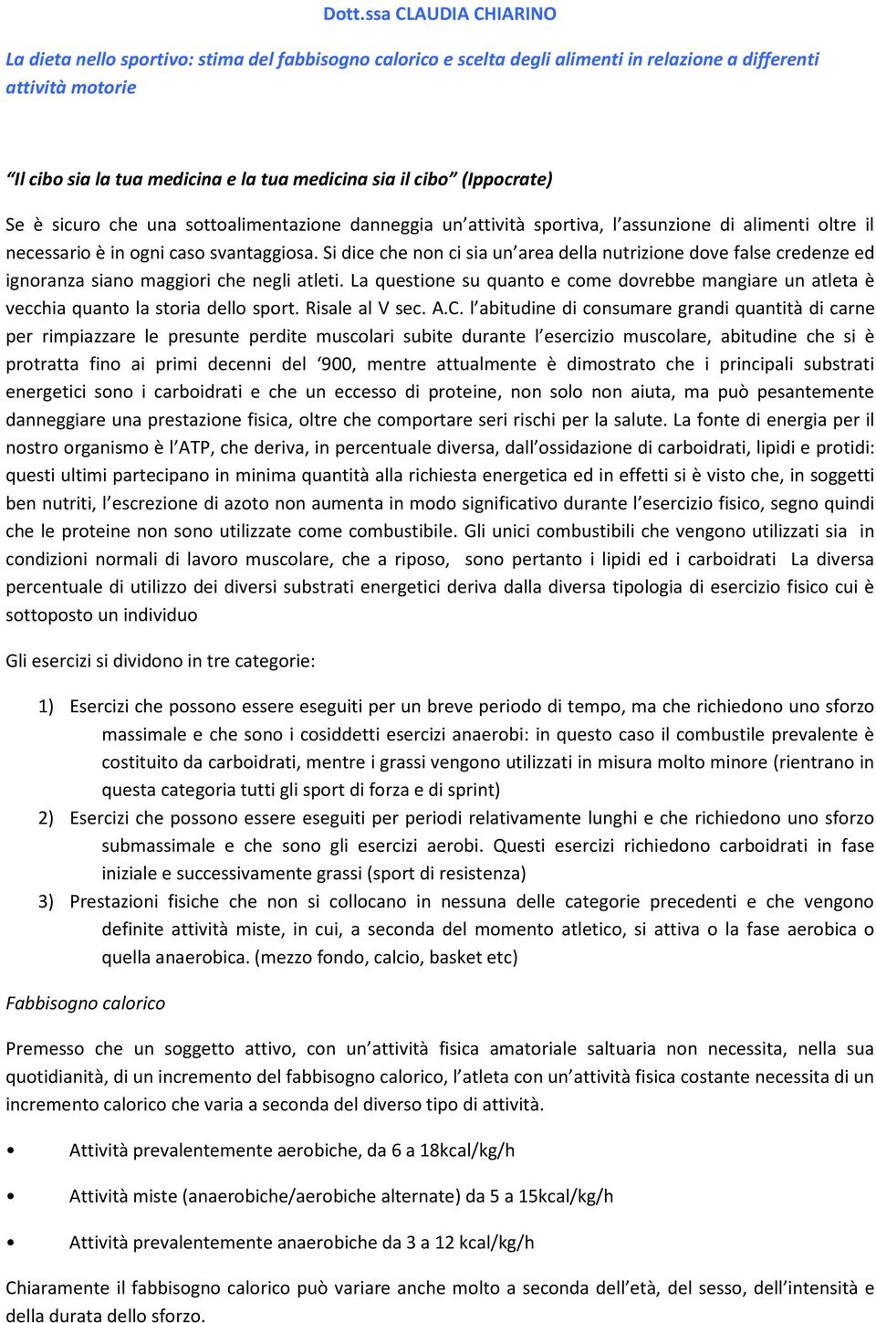 Si dice che non ci sia un area della nutrizione dove false credenze ed ignoranza siano maggiori che negli atleti.