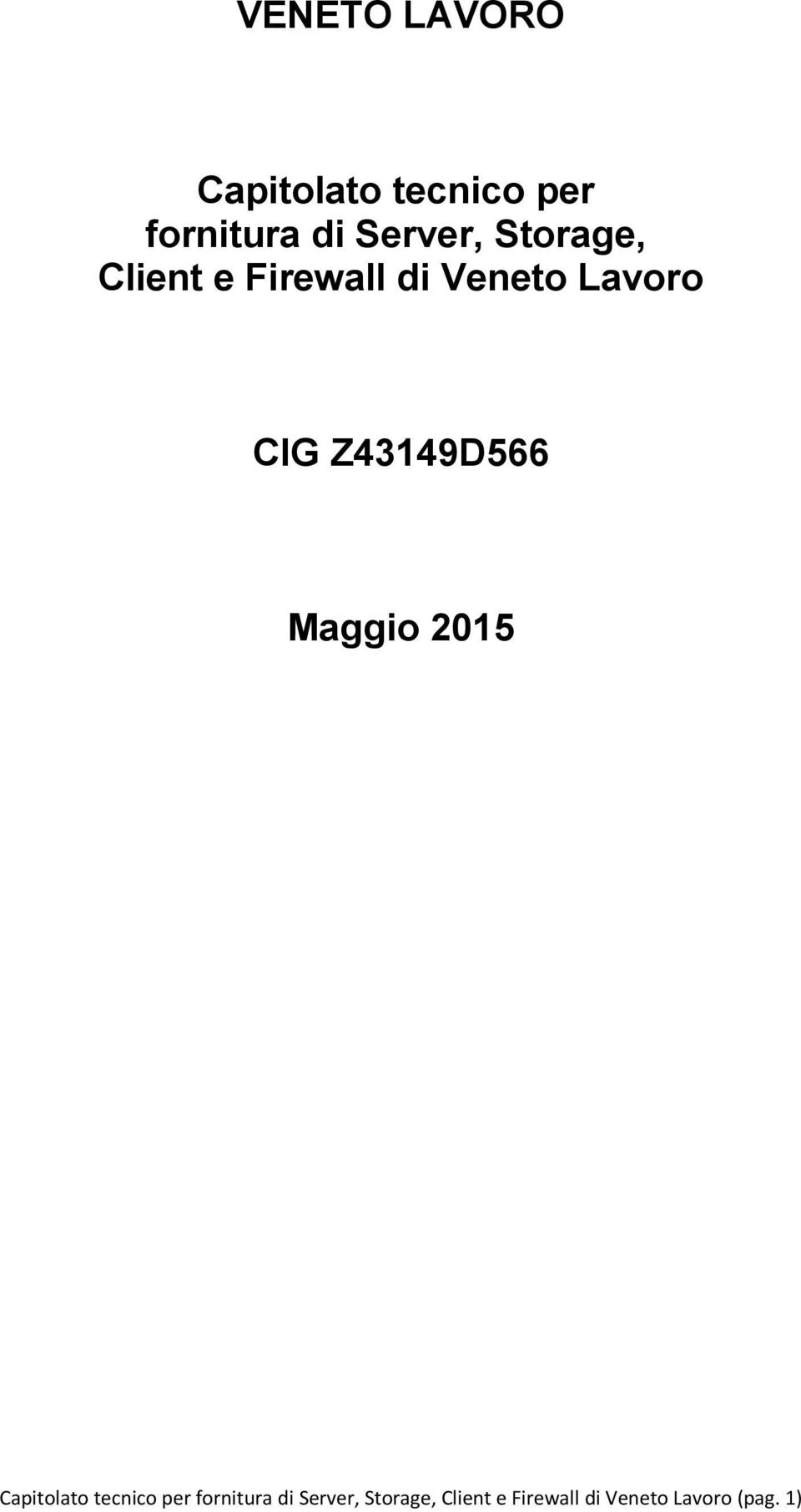 Z43149D566 Maggio 2015 Capitolato tecnico per fornitura