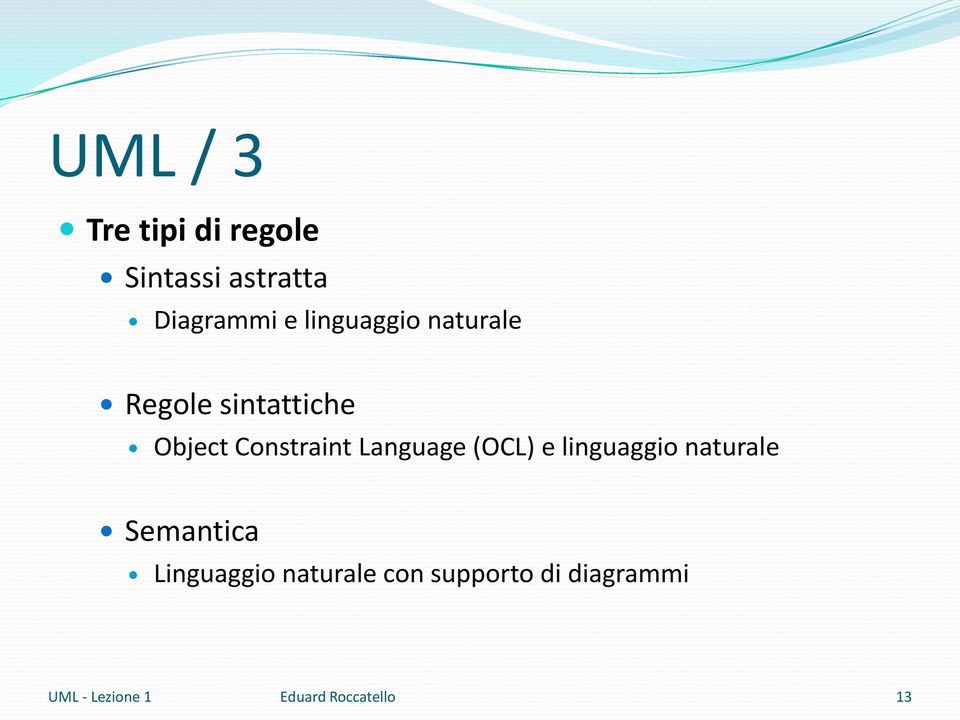 Language (OCL) e linguaggio naturale Semantica Linguaggio