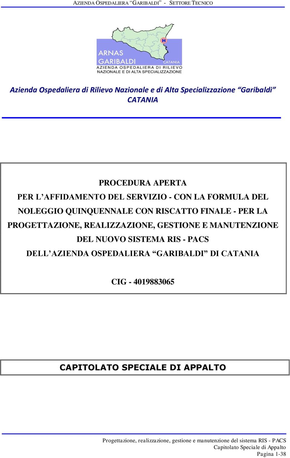 FINALE - PER LA PROGETTAZIONE, REALIZZAZIONE, GESTIONE E MANUTENZIONE DEL NUOVO SISTEMA RIS - PACS