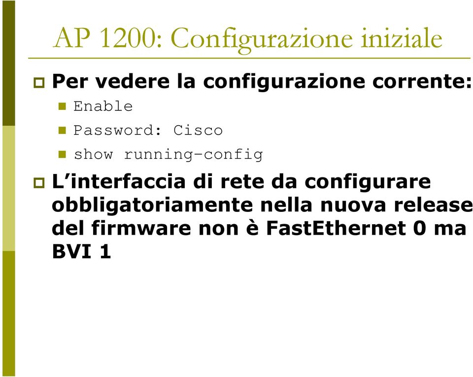 running-config L interfaccia di rete da configurare