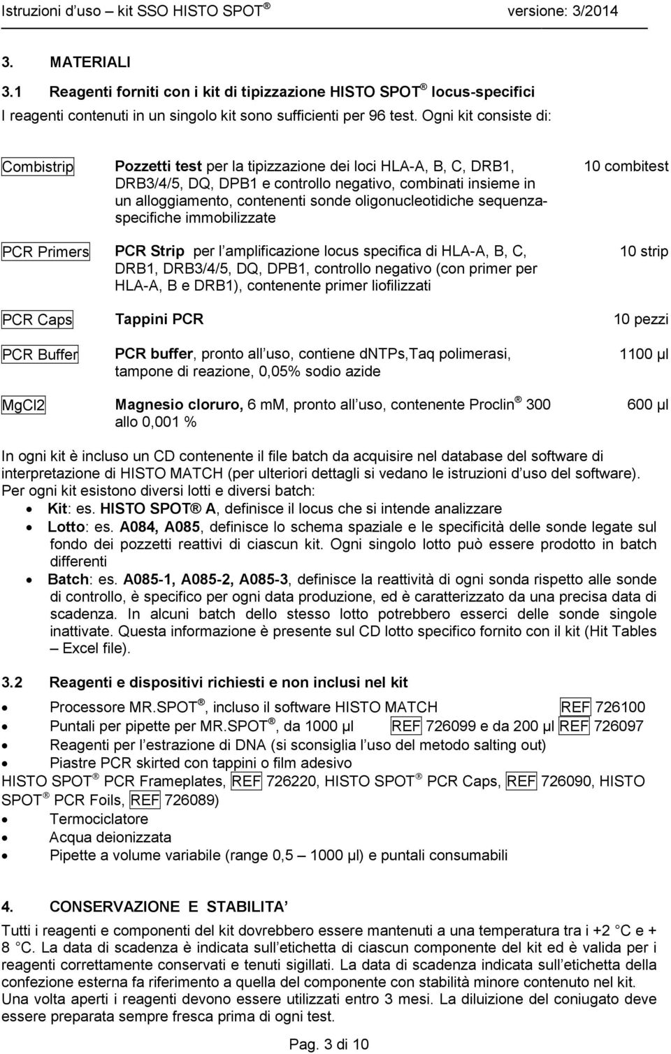 oligonucleotidiche sequenzaspecifiche immobilizzate 10 combitest PCR Primers PCR Strip per l amplificazione locus specifica di HLA-A, B, C, DRB1, DRB3/4/5, DQ, DPB1, controllo negativo (con primer