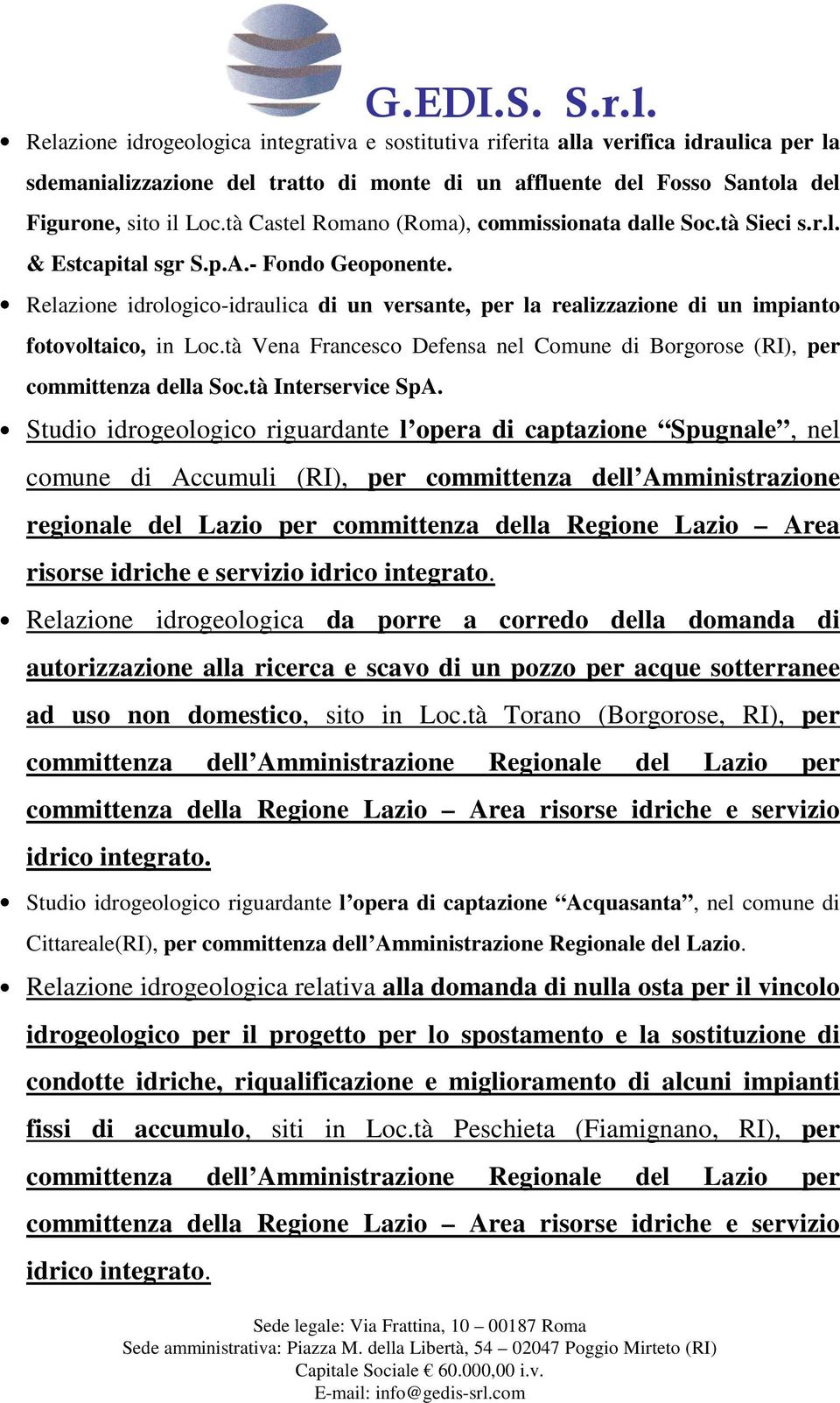 Relazione idrologico-idraulica di un versante, per la realizzazione di un impianto fotovoltaico, in Loc.tà Vena Francesco Defensa nel Comune di Borgorose (RI), per committenza della Soc.