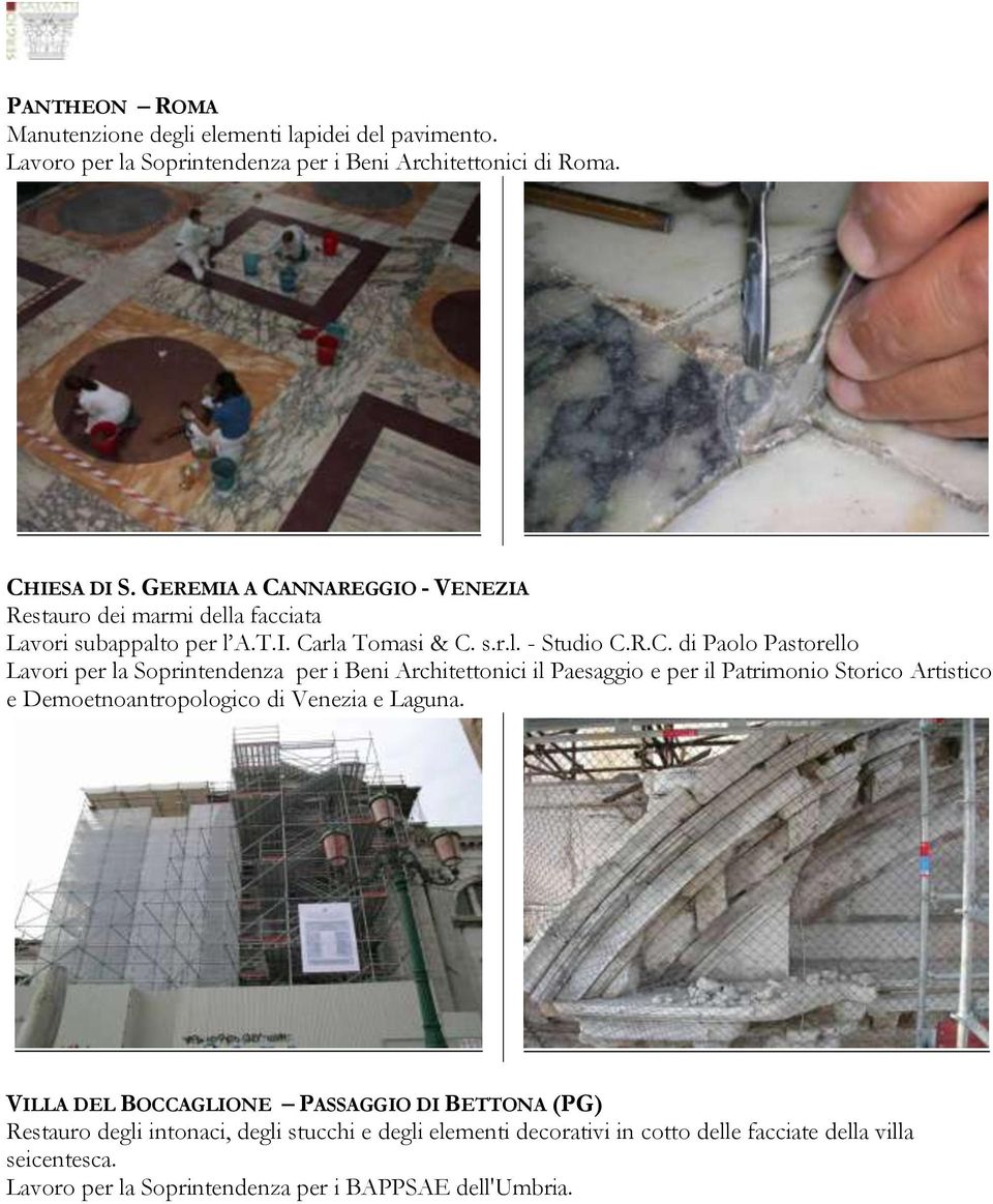 NNAREGGIO - VENEZIA Restauro dei marmi della facciata Lavori subappalto per l A.T.I. Ca