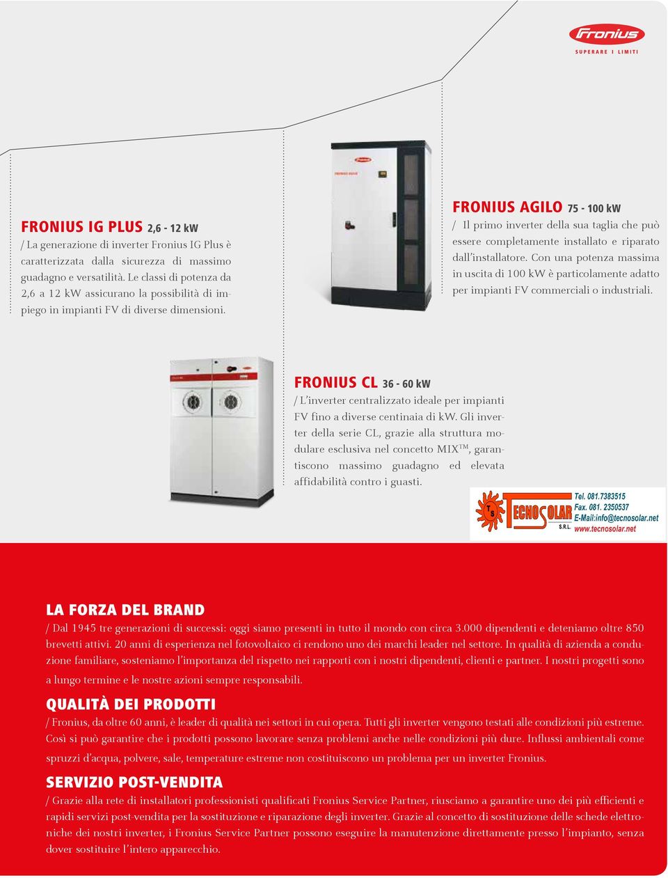 FRONIUS AGILO 75-100 kw / Il primo inverter della sua taglia che può essere completamente installato e riparato dall installatore.