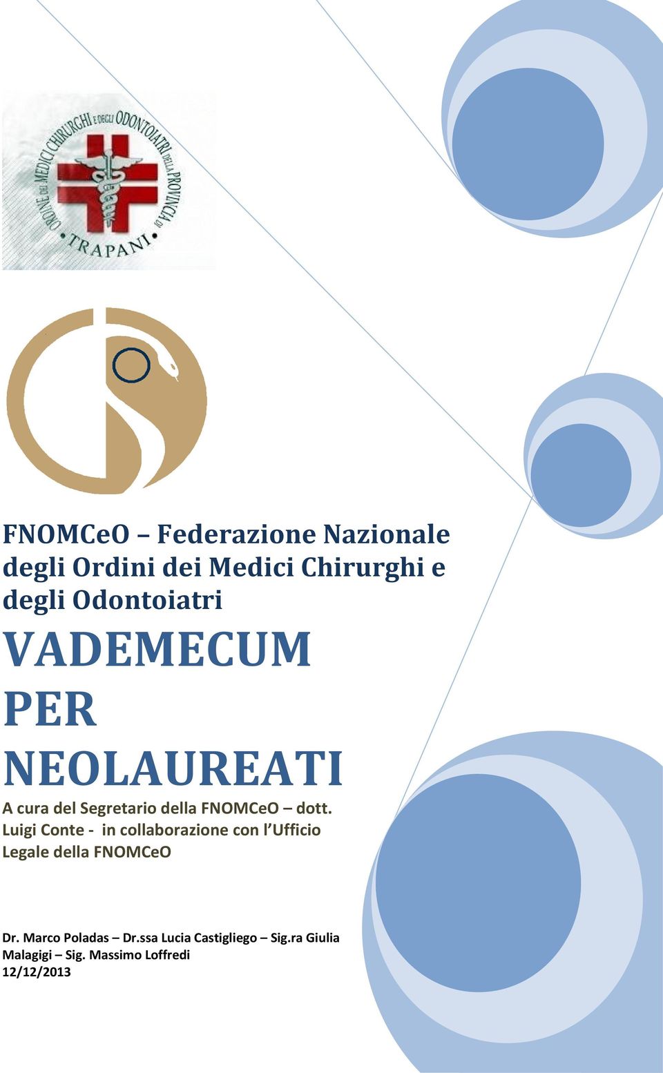 Luigi Conte - in collaborazione con l Ufficio Legale della FNOMCeO Dr.