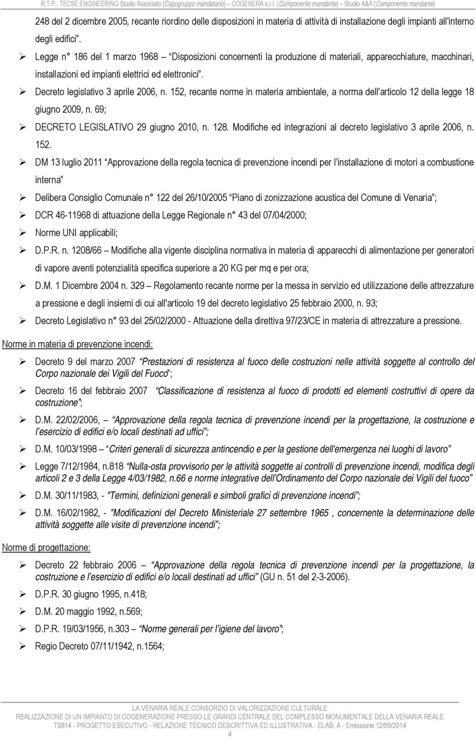 152, recante norme in materia ambientale, a norma dell'articolo 12 della legge 18 giugno 2009, n. 69; DECRETO LEGISLATIVO 29 giugno 2010, n. 128.