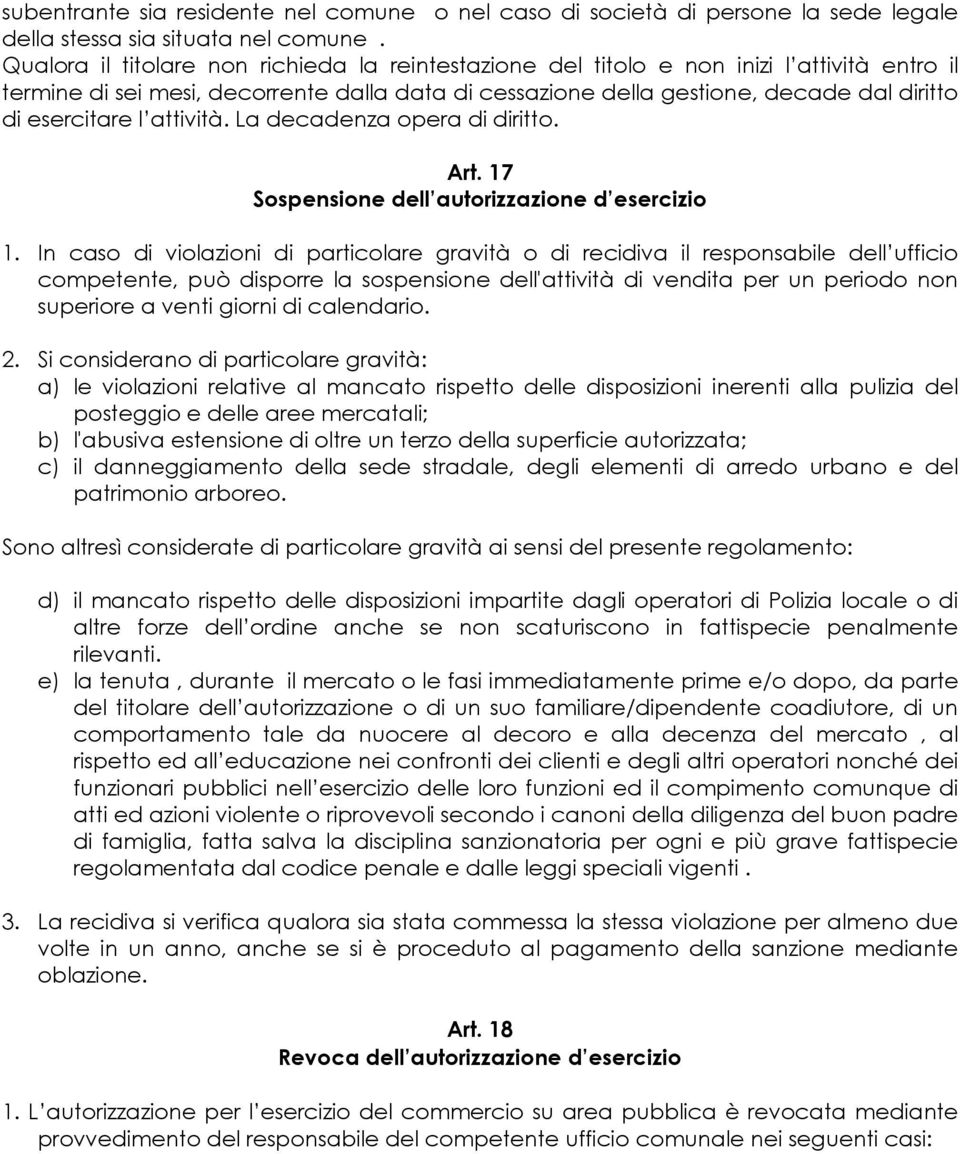 l attività. La decadenza opera di diritto. Art. 17 Sospensione dell autorizzazione d esercizio 1.
