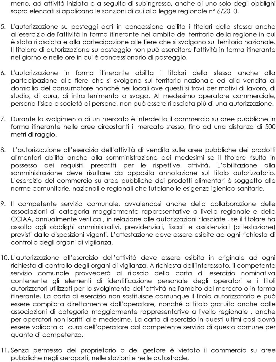 rilasciata e alla partecipazione alle fiere che si svolgono sul territorio nazionale.