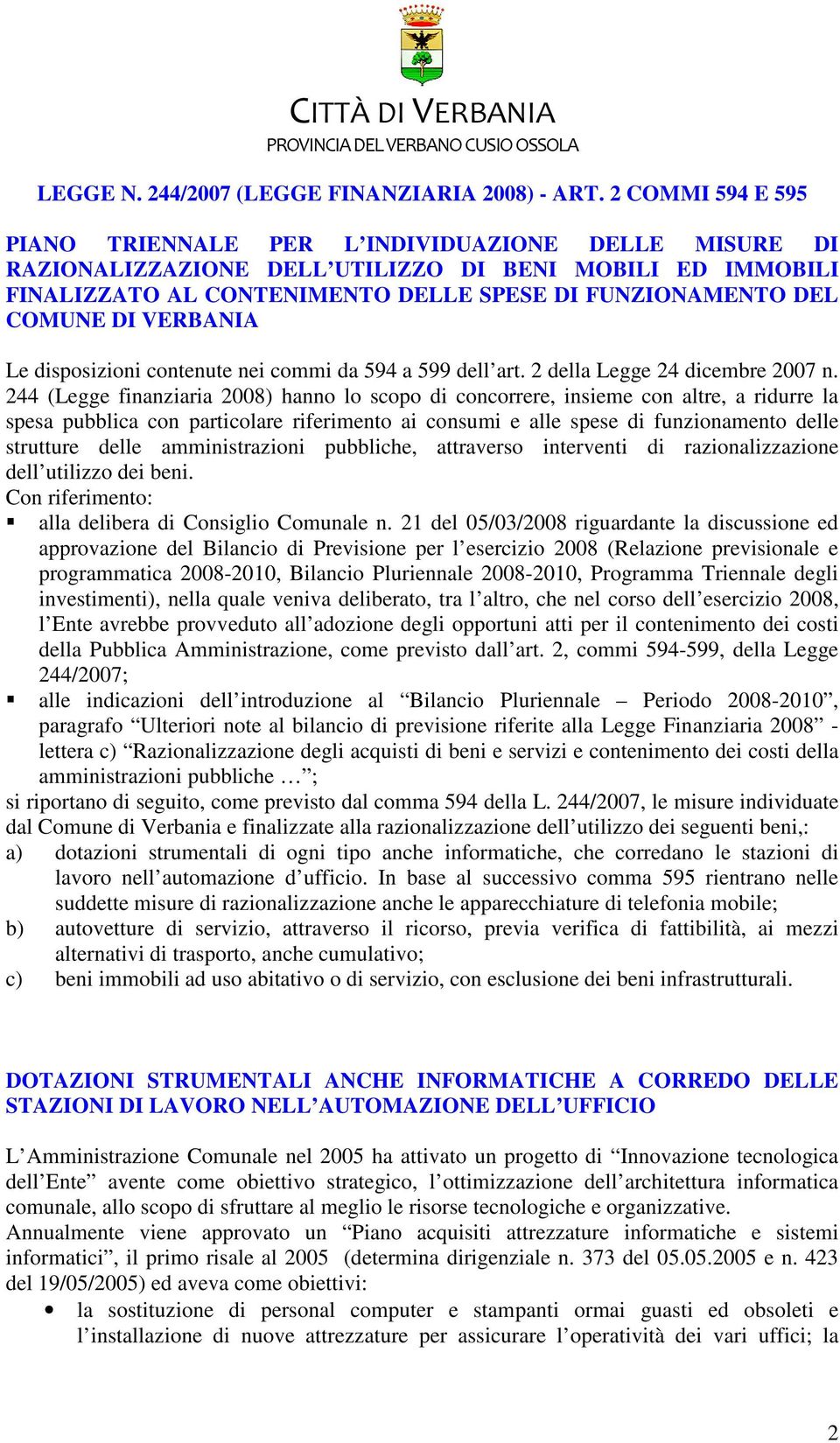 DI VERBANIA Le disposizioni contenute nei commi da 594 a 599 dell art. 2 della Legge 24 dicembre 2007 n.