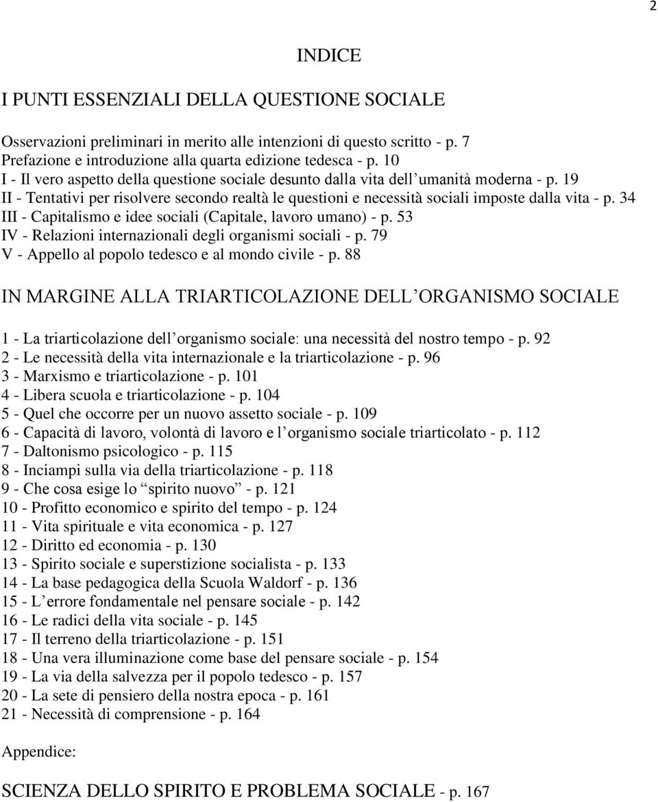 34 III - Capitalismo e idee sociali (Capitale, lavoro umano) - p. 53 IV - Relazioni internazionali degli organismi sociali - p. 79 V - Appello al popolo tedesco e al mondo civile - p.