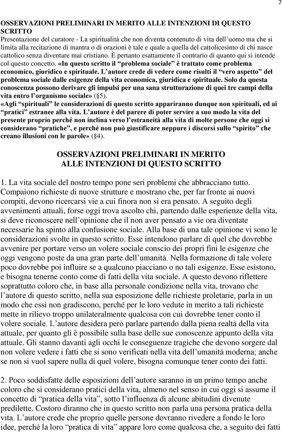 «In questo scritto il problema sociale è trattato come problema economico, giuridico e spirituale.