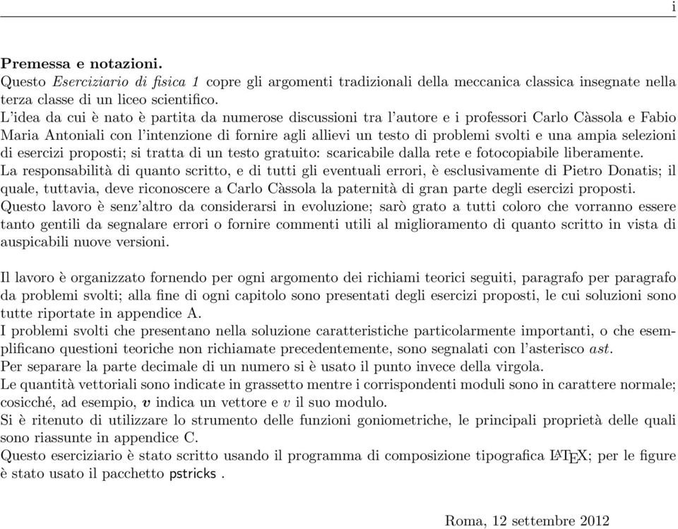 ampia selezioni di esercizi proposti; si tratta di un testo gratuito: scaricabile dalla rete e fotocopiabile liberamente.