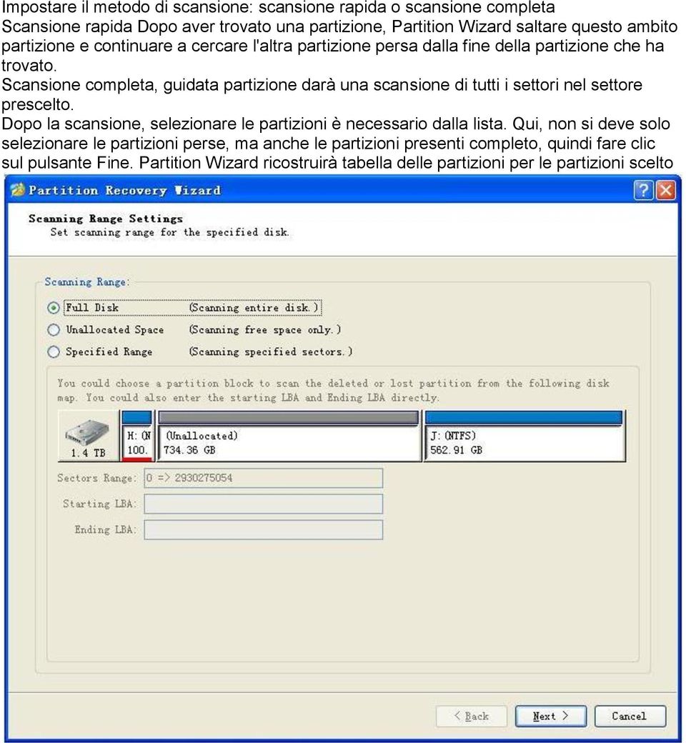 Scansione completa, guidata partizione darà una scansione di tutti i settori nel settore prescelto.