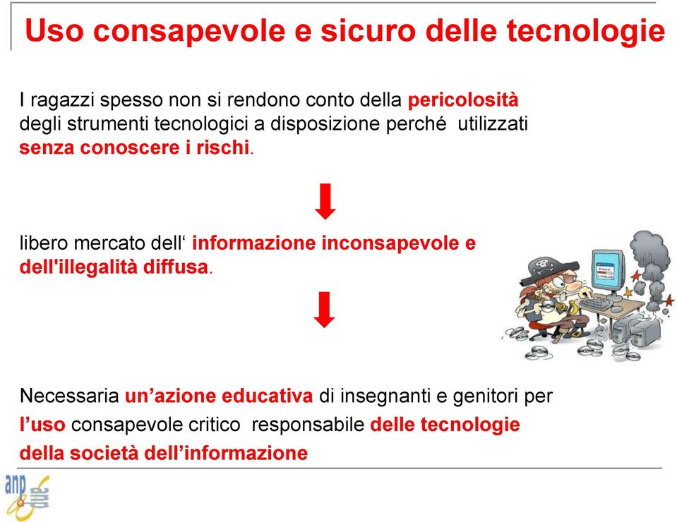 libero mercato dell informazione inconsapevole e dell'illegalità diffusa.