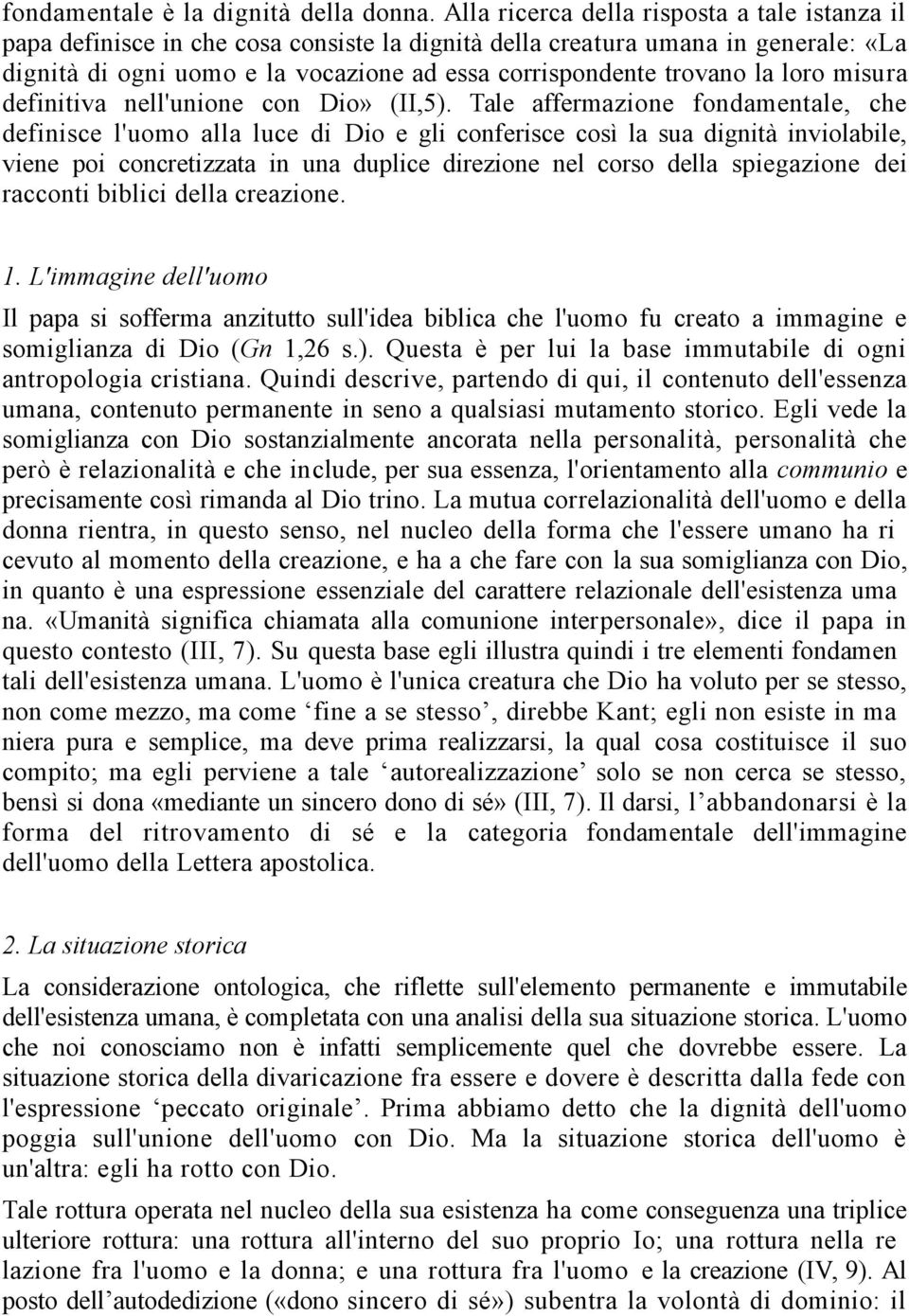 la loro misura definitiva nell'unione con Dio» (II,5).