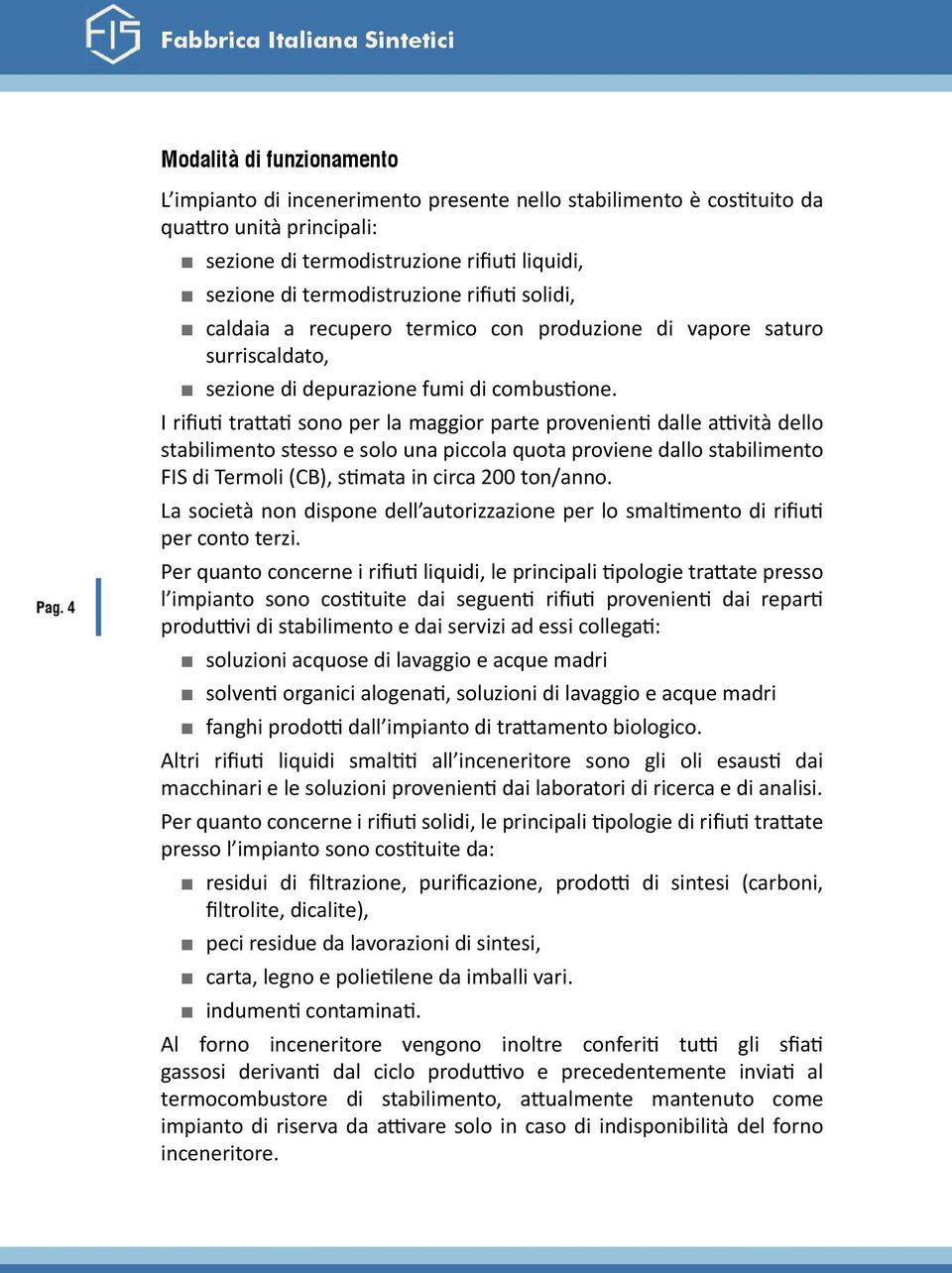 recupero termico con produzione di vapore saturo surriscaldato, sezione di depurazione fumi di combustione.