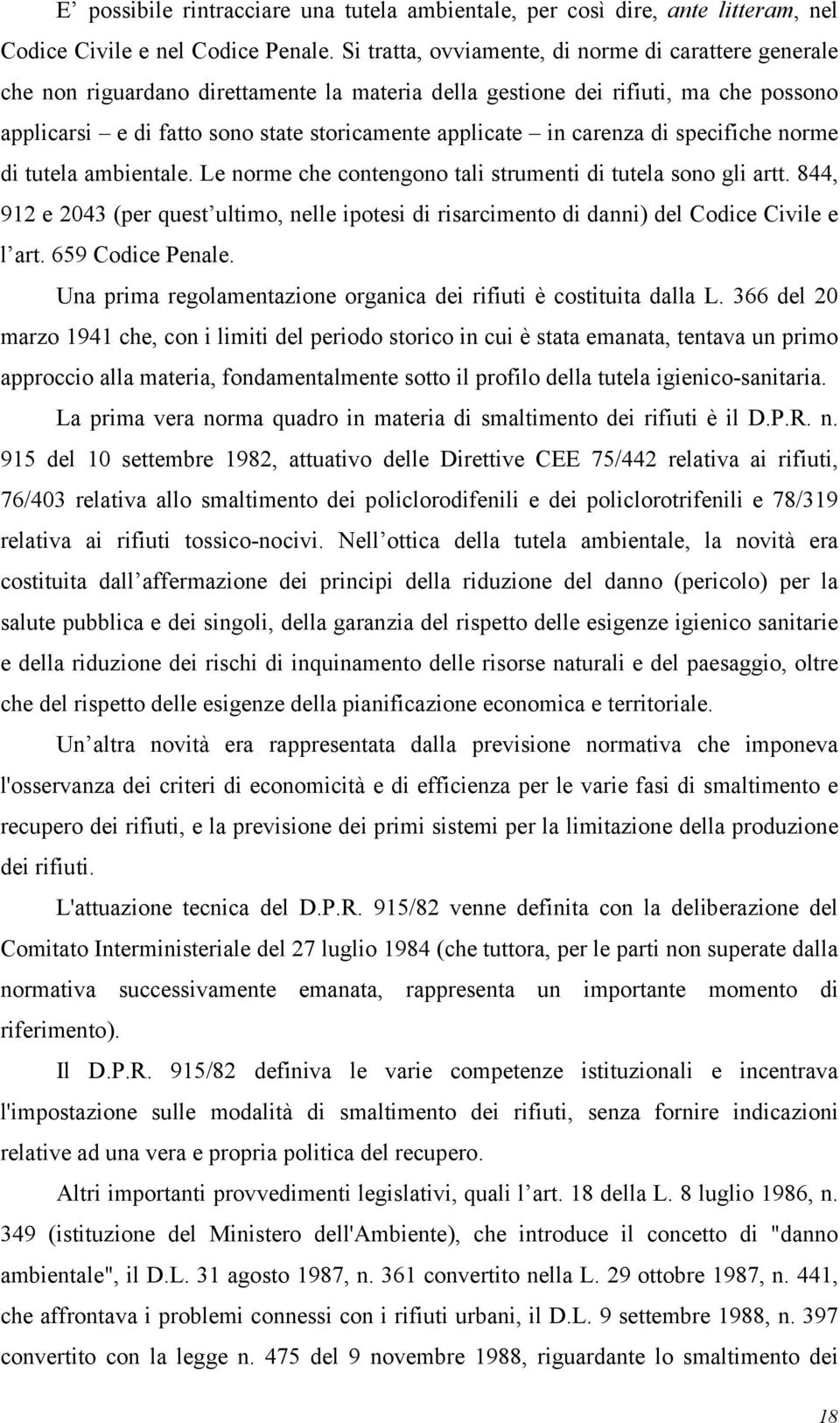 carenza di specifiche norme di tutela ambientale. Le norme che contengono tali strumenti di tutela sono gli artt.