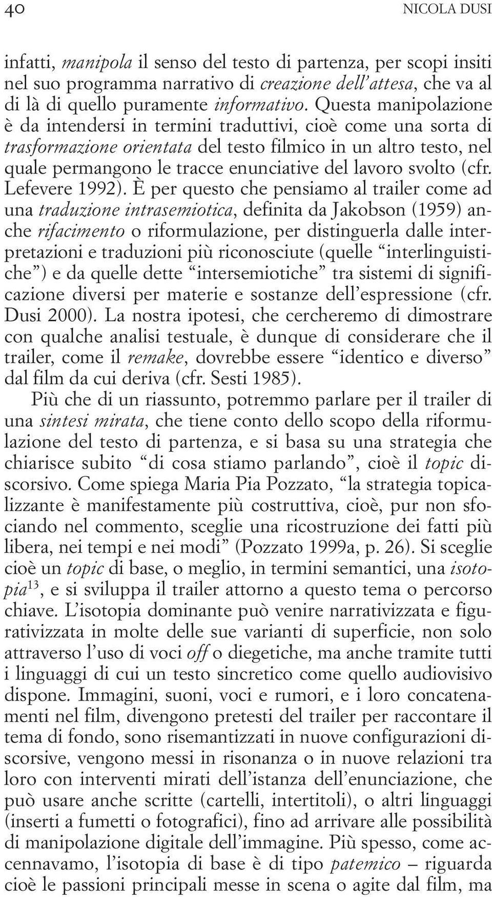 svolto (cfr. Lefevere 1992).