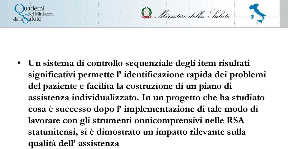 In un progetto che ha studiato cosa è successo dopo l implementazione di tale modo di lavorare con gli