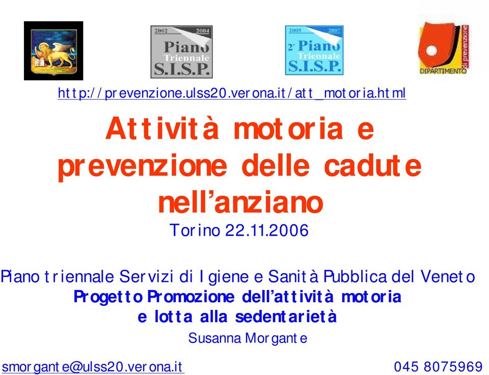 2006 Piano triennale Servizi di Igiene e Sanità Pubblica del Veneto Progetto