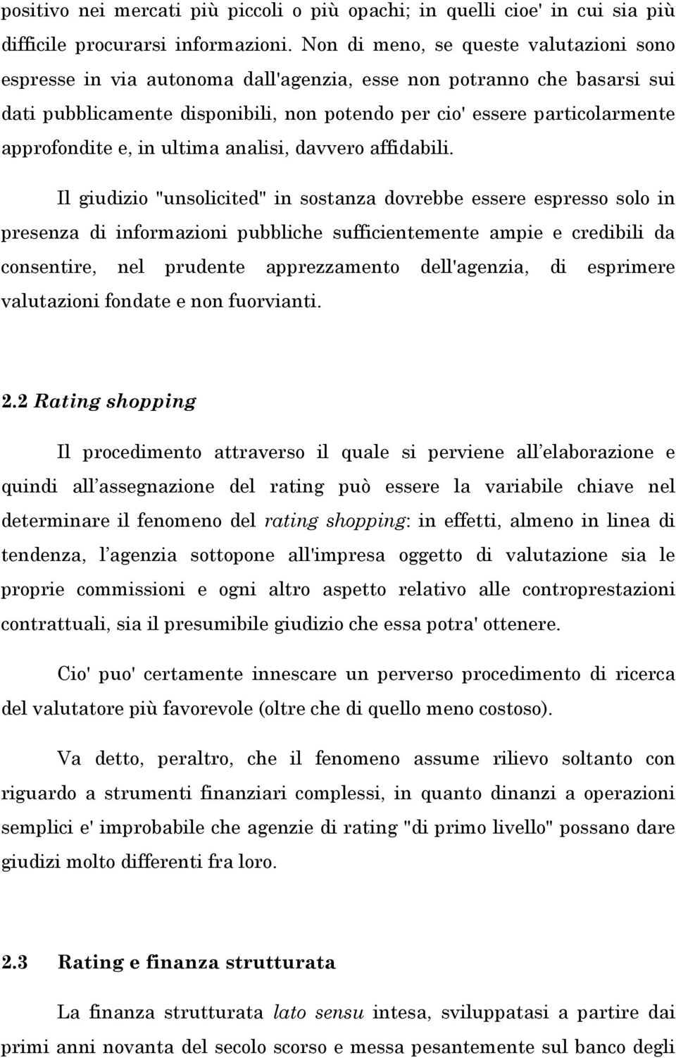 approfondite e, in ultima analisi, davvero affidabili.