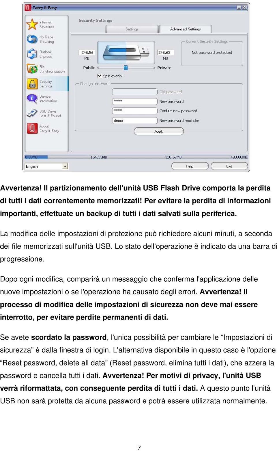 La modifica delle impostazioni di protezione può richiedere alcuni minuti, a seconda dei file memorizzati sull'unità USB. Lo stato dell'operazione è indicato da una barra di progressione.