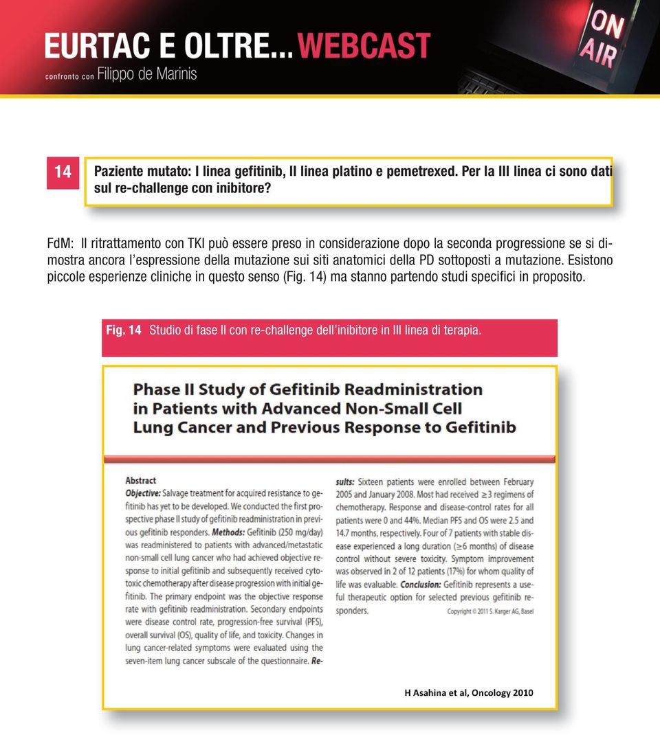 della mutazione sui siti anatomici della PD sottoposti a mutazione. Esistono piccole esperienze cliniche in questo senso (Fig.