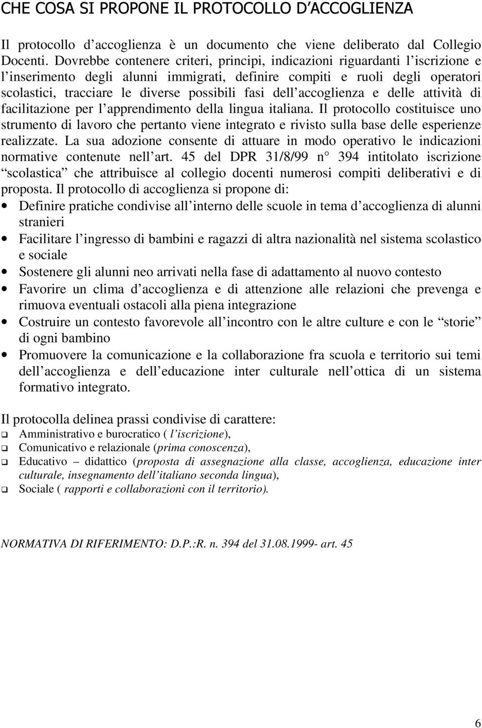 fasi dell accoglienza e delle attività di facilitazione per l apprendimento della lingua italiana.