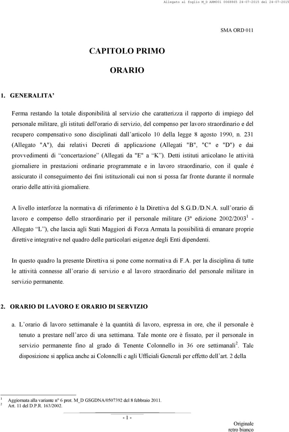 straordinario e del recupero compensativo sono disciplinati dall articolo 10 della legge 8 agosto 1990, n.