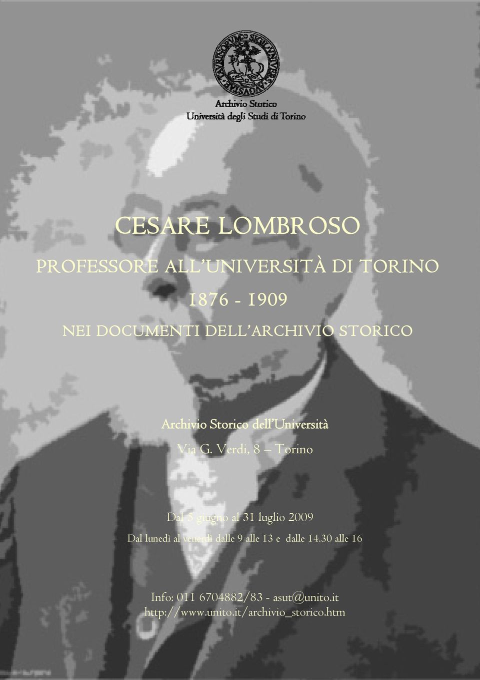 Verdi, 8 Torino Dal 5 giugno al 31 luglio 2009 Dal lunedì al venerdì dalle 9