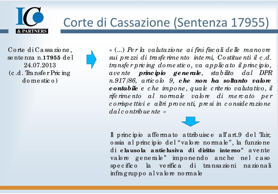 917/86, articolo 9, che non ha soltanto valore contabile e che impone, quale criterio valutativo, il riferimento al normale valore di mercato per corrispettivi e altri proventi, presi in