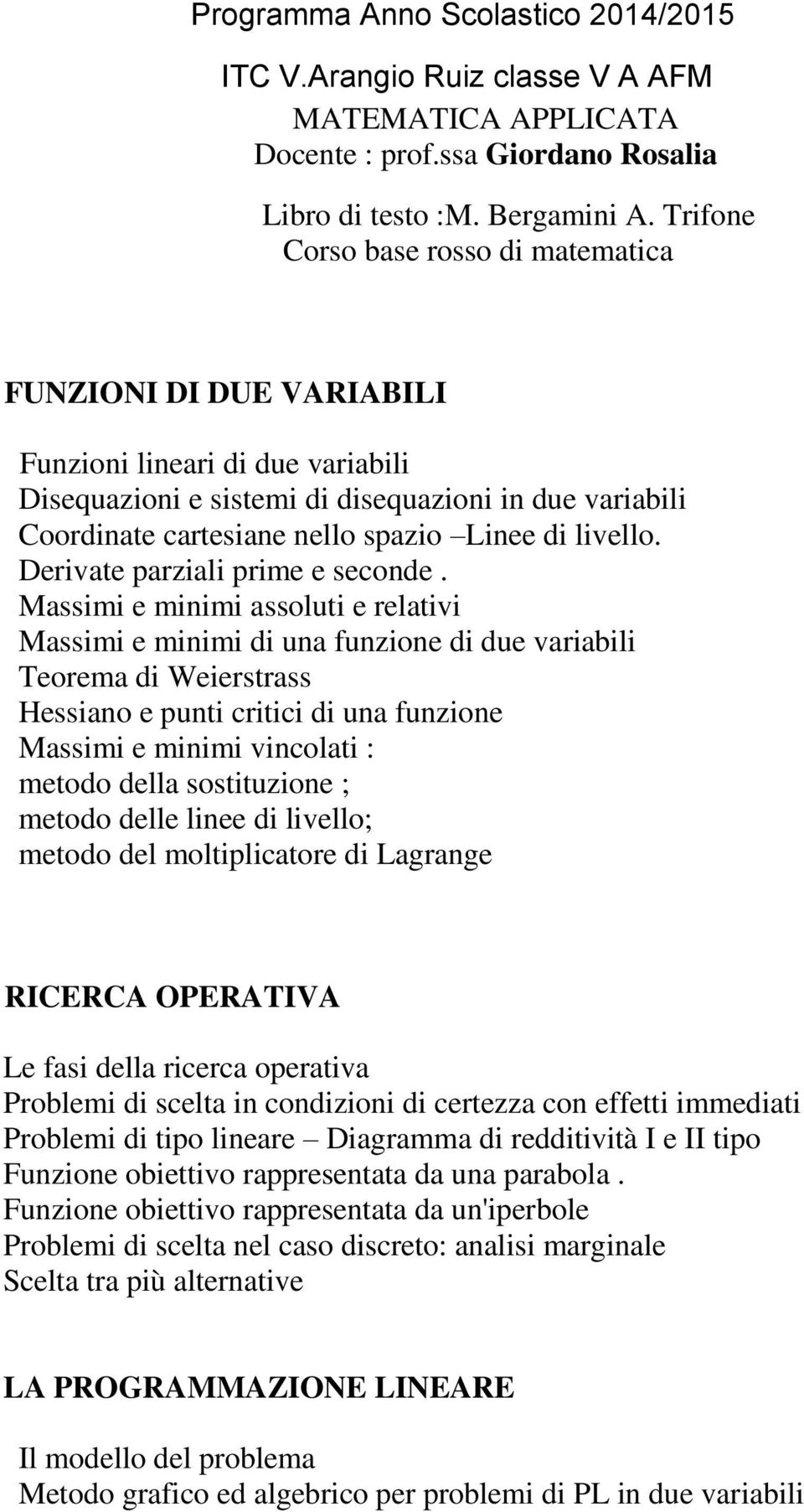 livello. Derivate parziali prime e seconde.