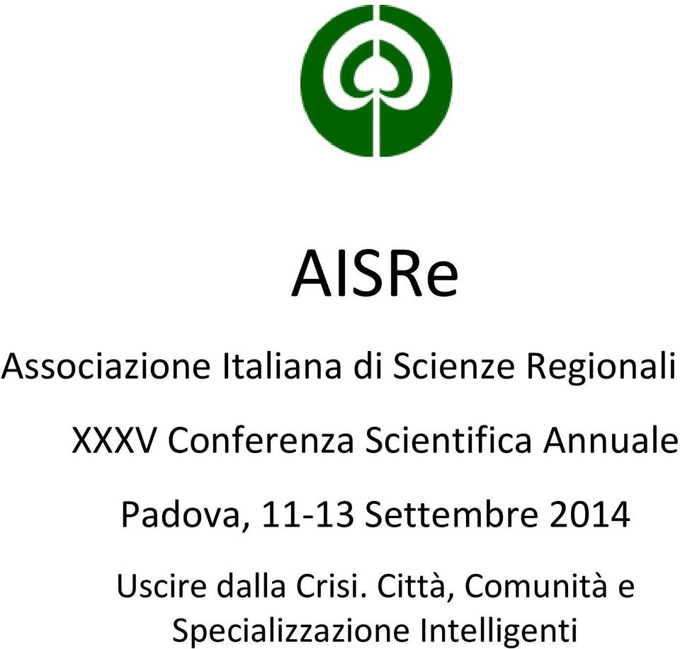 Padova, 11-13 Settembre 2014 Uscire dalla