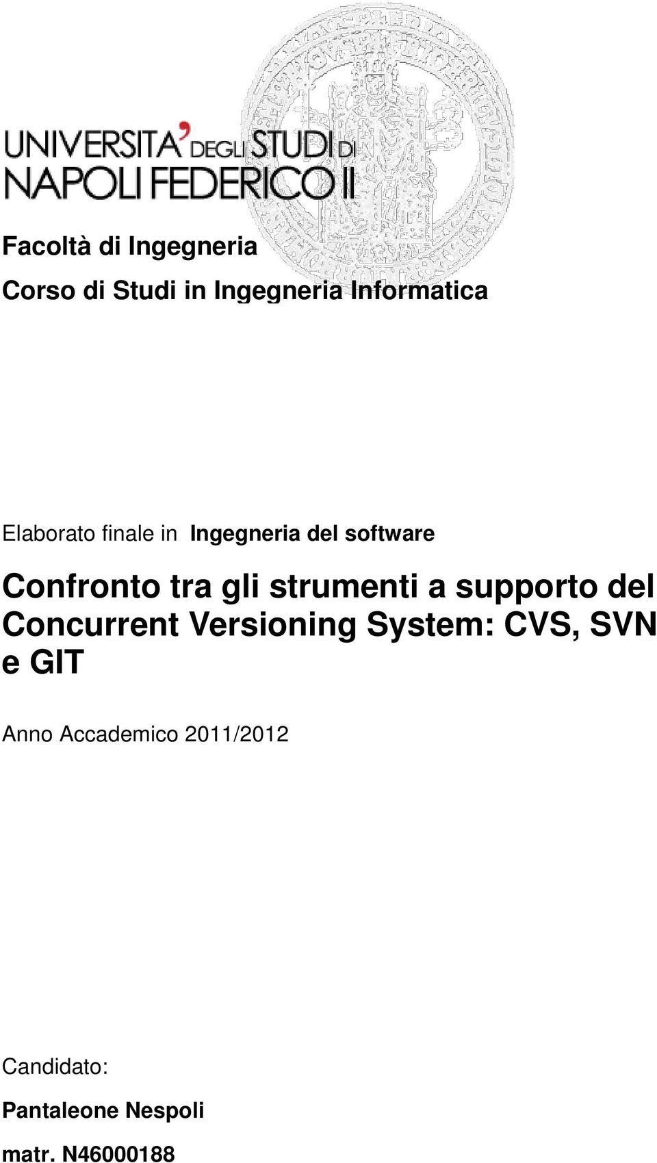 strumenti a supporto del Concurrent Versioning System: CVS, SVN e