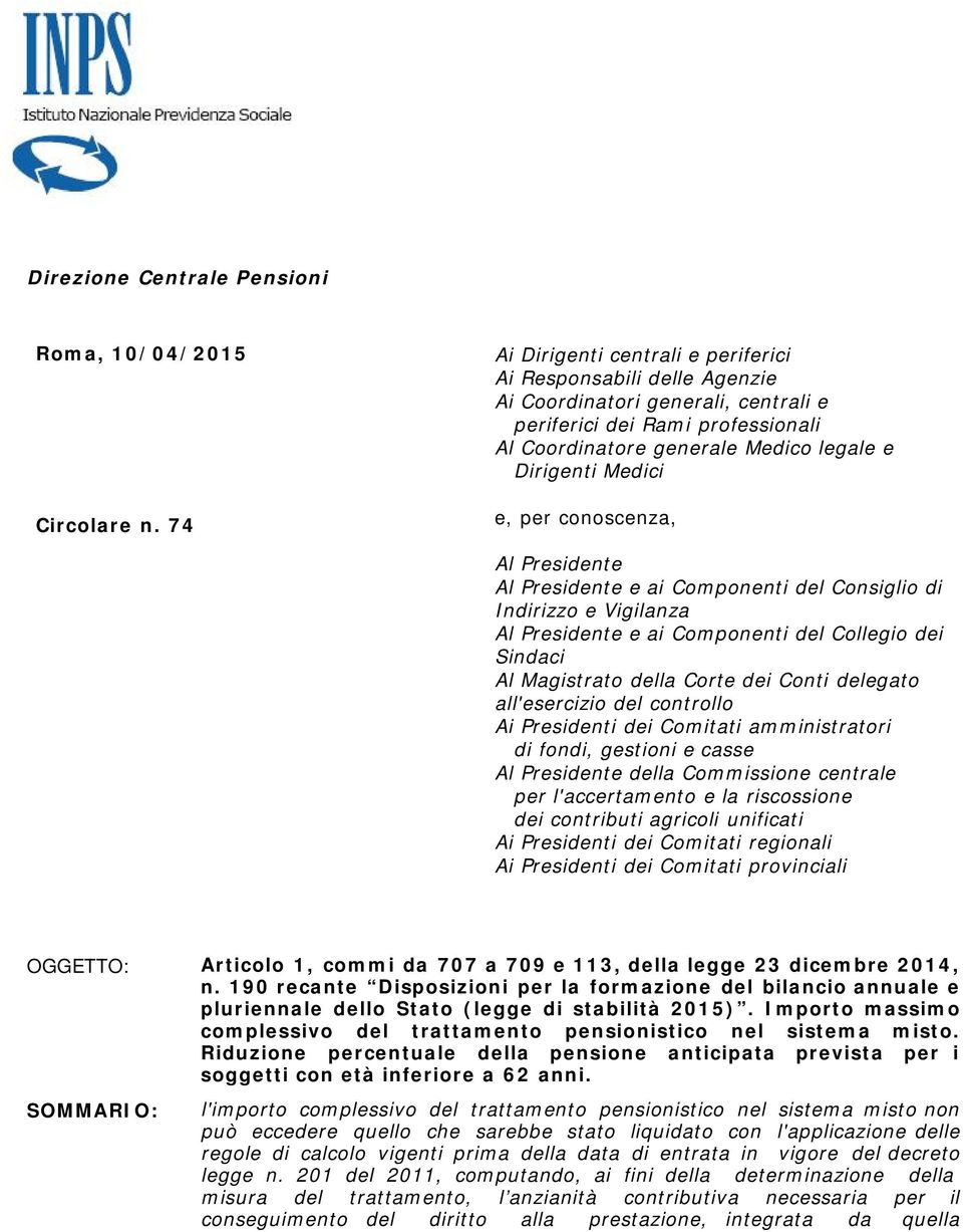 per conoscenza, Al Presidente Al Presidente e ai Componenti del Consiglio di Indirizzo e Vigilanza Al Presidente e ai Componenti del Collegio dei Sindaci Al Magistrato della Corte dei Conti delegato