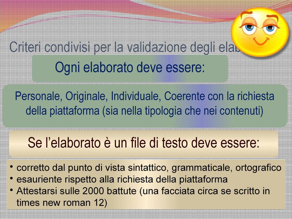 è un file di testo deve essere: corretto dal punto di vista sintattico, grammaticale, ortografico esauriente