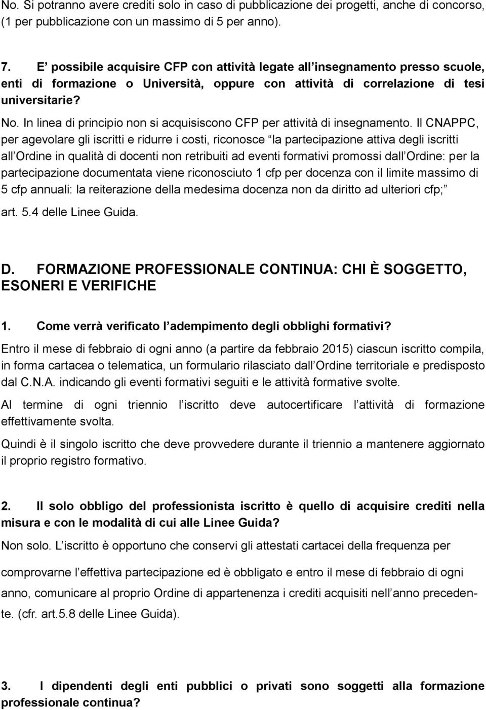 In linea di principio non si acquisiscono CFP per attività di insegnamento.