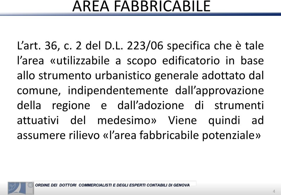 edificatorio in base allo strumento urbanistico generale adottato dal comune,